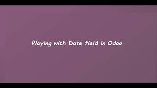 Create Search Filters in Odoo by using Date and Datetime Field - Learn OpenERP | Odoo
