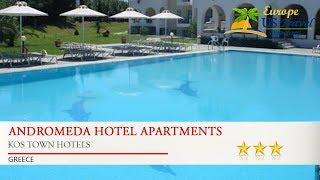 Andromeda Hotel Apartments - Kos Town Hotels, Greece