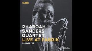 Pharoah Sanders Quartet - Live At Fabrik Hamburg (Full Album)