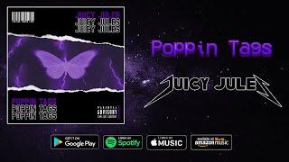 Juicy Jules - Poppin Tags || Official Visualizer