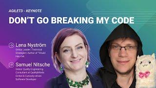 ATD 2023 Keynote | Lena Nyström & Samuel Nitsche - Don’t go breaking my code