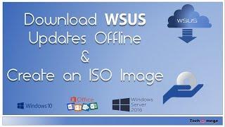 How to download WSUS updates offline and create an ISO package?