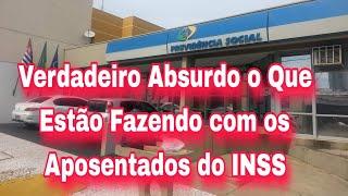 Verdadeiro Absurdo o Que Estão Fazendo com os Aposentados do INSS