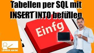 Tabellen per SQL mit INSERT INTO befüllen