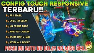 NEW CONFIG TOUCH RESPONSIVE MOBILE LEGENDS !! NO DELAY NO MISS SKILL