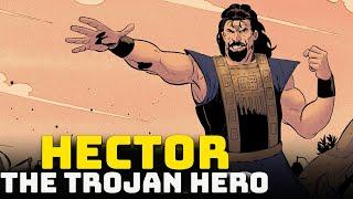 Hector - The Great Hero Who Defended Troy