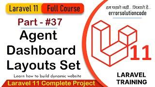 Laravel 11 Full Course | #37 Agent Dashboard Layouts Set in Laravel 11