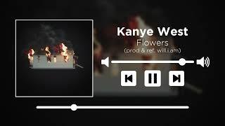 Kanye West - Flowers (prod. & ref. will.i.am) [UNRELEASED]