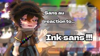 Sans au's reaction to InkSans!! //gacha club