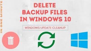 Windows Update Cleanup | How to Delete Backup Files in Windows 10 | Delete Old Windows Updates