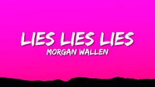 Morgan Wallen - Lies Lies Lies (Lyrics)