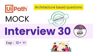  30. UiPath Project Architecture-Based Questions | 10-Year Experience  Interview Questions & Answer