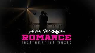 Arsen Movsisyan - Romance  // instrumental music // 2023