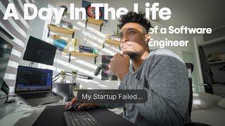 A Day In The Life Of A Software Engineer | My startup failed...