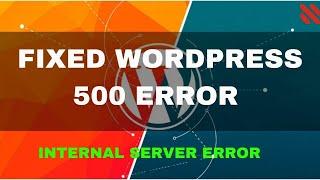 How to Resolve WordPress 500 Admin Error |   http error 500 wordpress wp-admin Content Not Showing