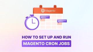 Magento 2 Cron Jobs: The Ultimate Setup & Management Guide