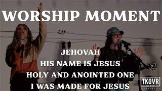 TAKEOVER WORSHIP - JEHOVAH + HIS NAME IS JESUS + HOLY AND ANOINTED ONE + I WAS MADE FOR JESUS