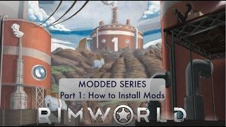 RimWorld Alpha 16: MODDED SERIES Part 1: How to install mods
