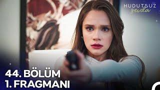 Hudutsuz Sevda 44. Bölüm 1. Fragmanı | Bana Sakın Yaklaşma!