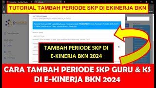 CARA TAMBAH PERIODE SKP DI EKINERJA BKN 2024 UNTUK GURU DAN KEPALA SEKOLAH