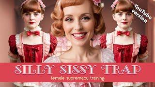 Simple Silly Sissy Trap | EDITED FOR YOUTUBE | Female Supremacy Training for Beta Males