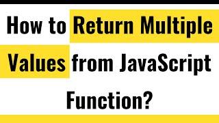  JavaScript Functions | How to Return Multiple Values from a Function in JavaScript?