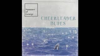 Summer Of George - Cheerleader Blues