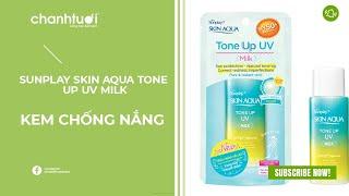 Cảm nhận Kem Chống Nắng Skin Aqua Tone Up UV Milk SPF50+ PA++++ Pure & Radiant Skin sau khi dùng