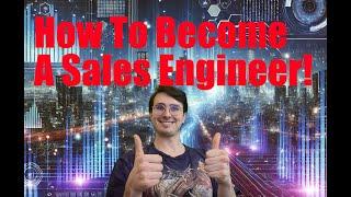 How to Become a Sales Engineer! Sales Engineering Explained!