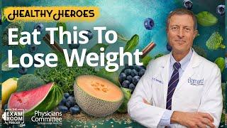 Five Foods To Eat For Weight Loss with Dr. Neal Barnard | Exam Room Podcast