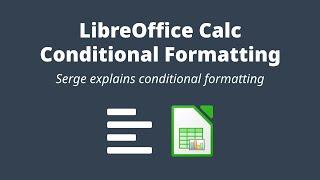 LibreOffice Conditional Formatting - Serge Explains