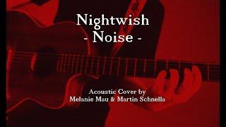 NIGHTWISH - Noise (Acoustic Cover by MELANIE MAU & MARTIN SCHNELLA)