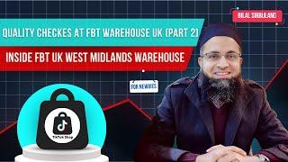 Quality Checks at UK FBT Warehouse | FBT Fulfilment | Part 2 |  @BilalSirbuland