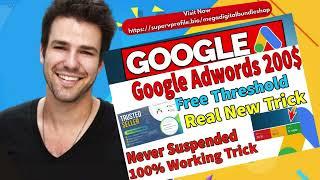 Google Ads $100 - $350 Threshold Method 100% Working Guarantee Method Create Unlimited Ad Accounts