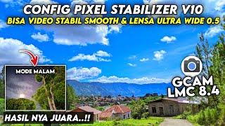 CAN MAKE STABLE VIDEO & WIDE LENS 0.5  CONFIG GCAM LMC 8.4 THE LATEST CONFIG STABILIZER