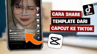 CARA SHARE TEMPLATE DARI CAPCUT KE TIKTOK