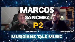 Marcos Sánchez | Parte 2 | Organización, Logística, Dirección Musical y Más!