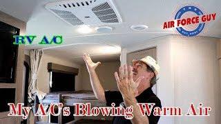 My RV A/C is Blowing Warm Air -  w/"The Air Force Guy"