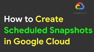 How to Create Scheduled Snapshots for Google Compute Disks | Google Cloud Platform