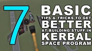 7 BASIC TIPS & TRICKS to get better at building stuff in Kerbal Space Program (KSP Tutorial)