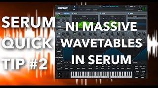 Serum Quick Tip #2 - NI Massive Wavetables in Serum