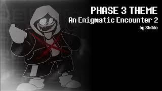 Undertale Last Breath REMAKE OST ( PHASE 3 THEME - An Enigmatic Encounter 2 )