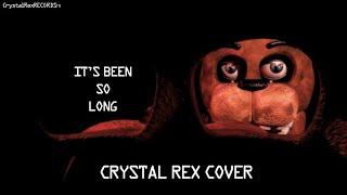 It's Been So Long (Crystal Rex Cover)