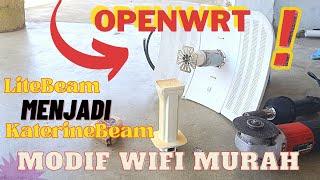 Modif Litebeem menjadi katerineBeem, Wifi murah di pedesaan || kebutuhan Modem OpenWRT