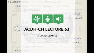 ACDH-CH Lecture 6.1 – Laurent Romary  – The TEI Guidelines: Born to Be Open