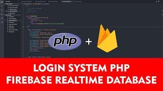 Login System with PHP and Firebase Realtime Database