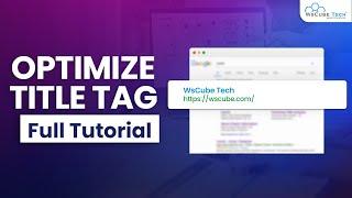 Title Tag Optimization - How to Create SEO Friendly Title Tags | SEO Tutorial