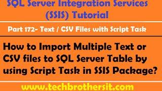 Import Multiple Text or CSV files to SQL Server Table by using Script Task in SSIS Package-P172