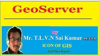 Geo Servers Tutorials By tlvnsaikumar