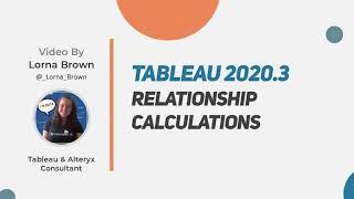 Tableau 2020.3: Relationship Calculations